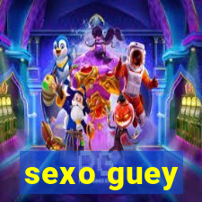 sexo guey